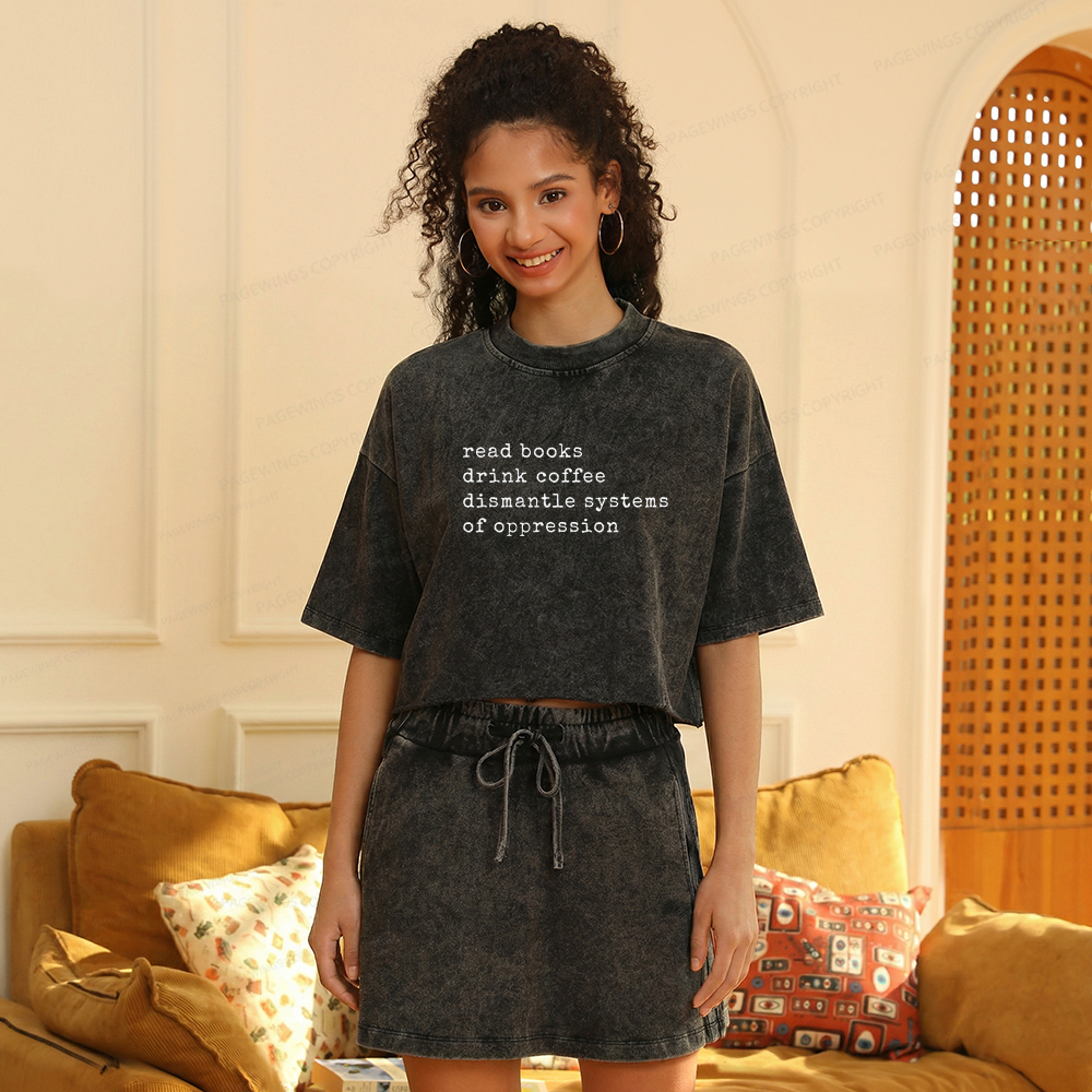 Pagewings Read Books Drink Coffee Dismantle Systems of Oppression Women's Washed Cropped T-shirt