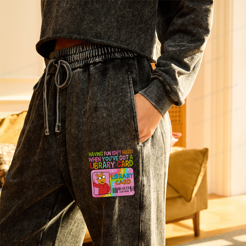 Pagewings Having Fun Isn't Hard When You've Got A Library Card Unisex Washed Sweatpants