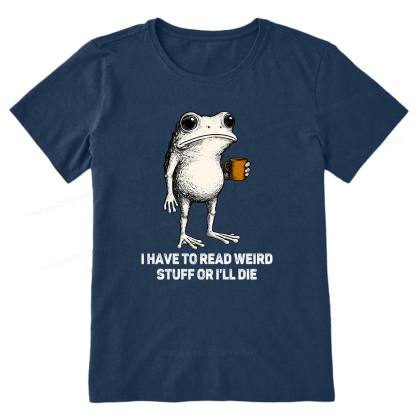 Pagewings I Have To Read Weird Stuff Or I'll Die Unisex Classic T-shirt