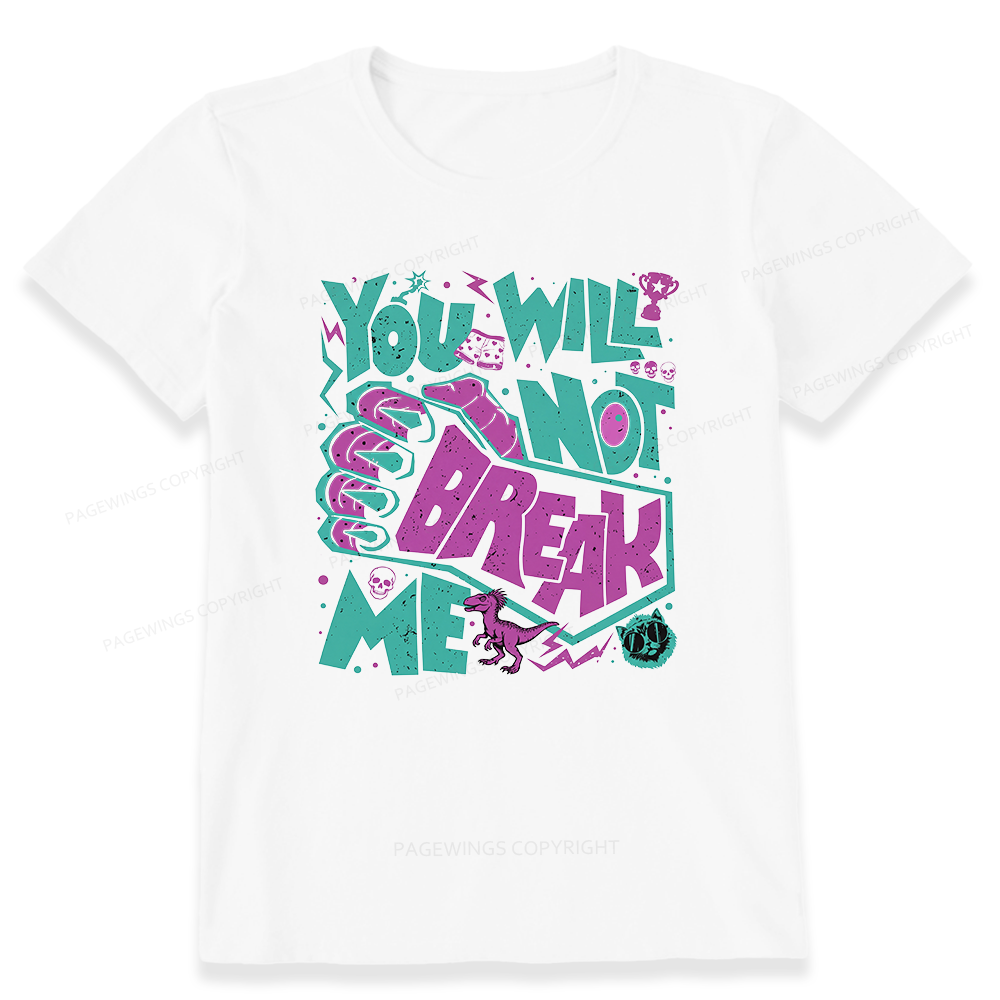 Pagewings You Will Not Break Me Unisex Classic T-shirt