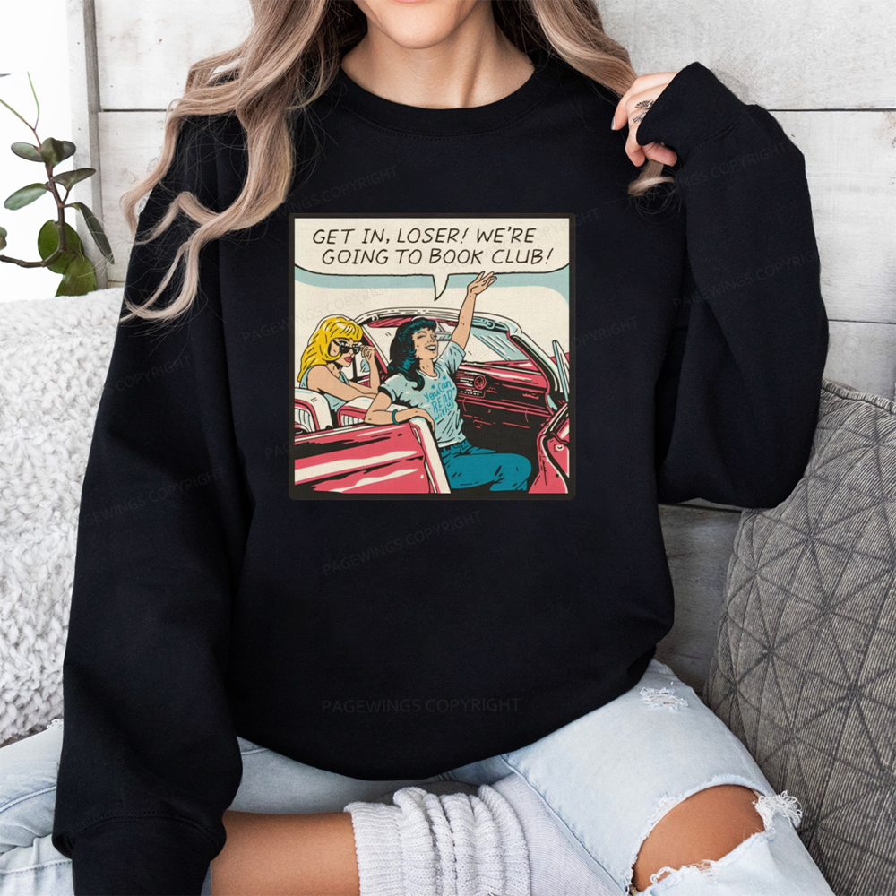Pagewings Get in Loser We're Going to Book Club Unisex Classic Sweatshirt