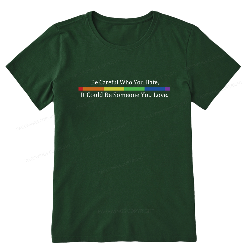 Pagewings Beware Who You Hate—May Be A Loved One Unisex Classic T-shirt