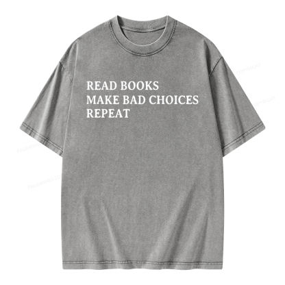 Pagewings Read Books Make Bad Choices Repeat Unisex Washed T-shirt