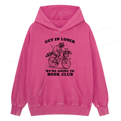 Pagewings Get In Loser We’re Going To Book Club Unisex Washed Hoodie