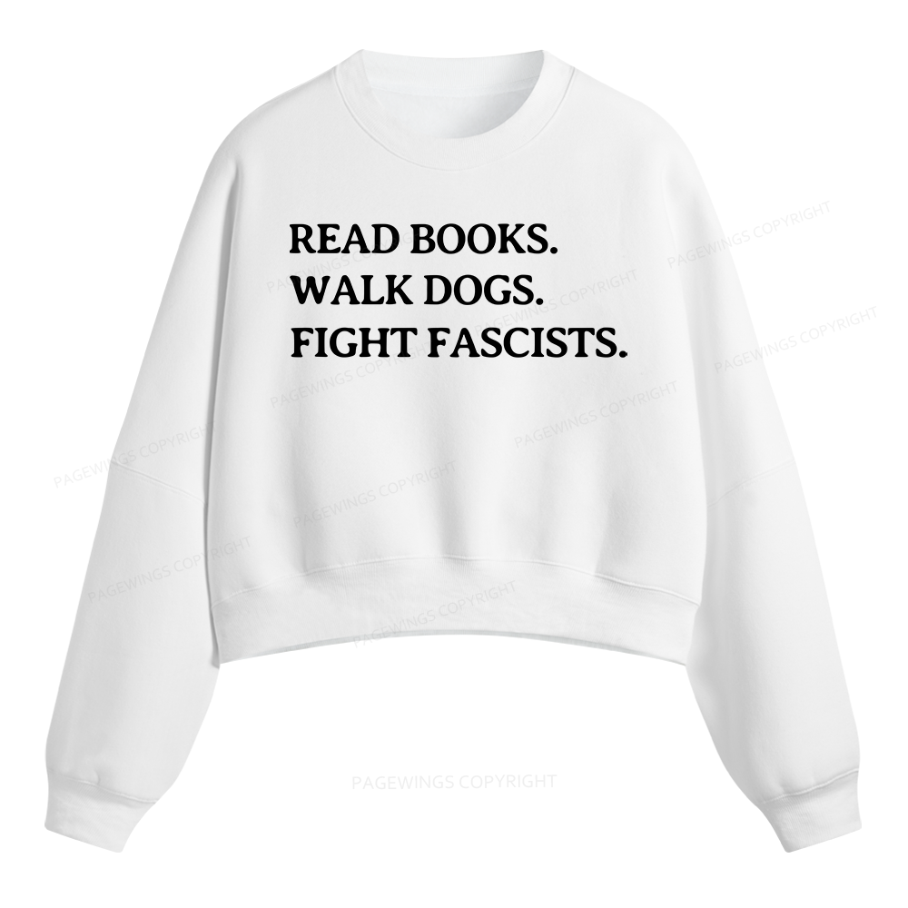 Pagewings Read Books Walk Dogs And Fight Fleece Crop Sweatshirt