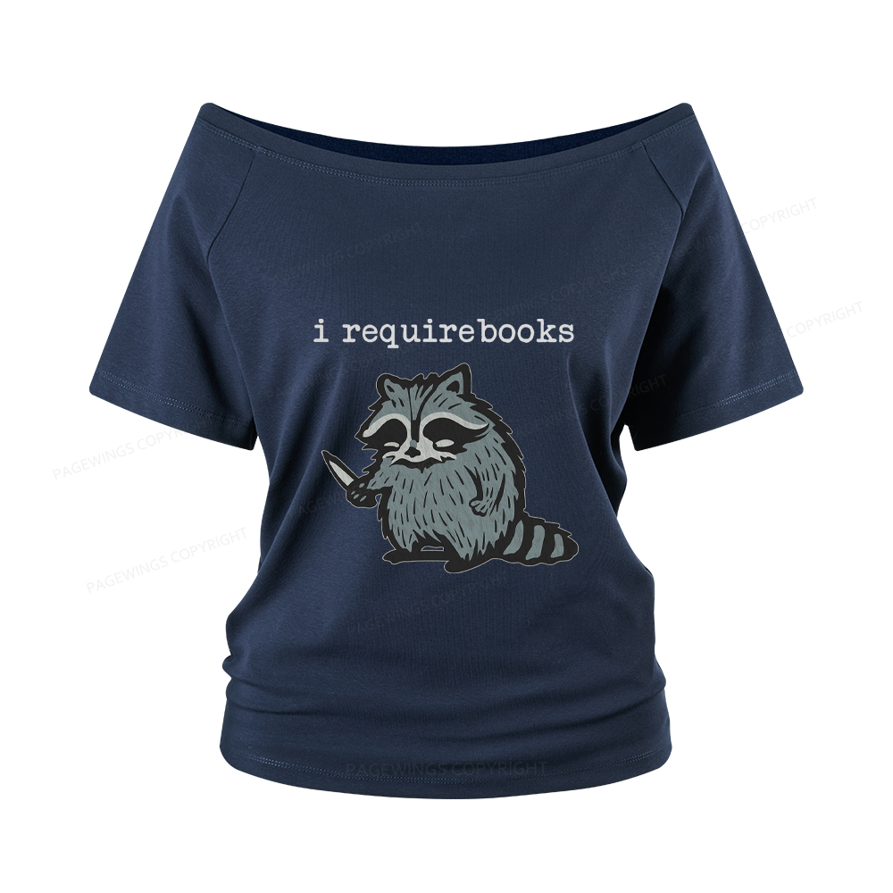 Pagewings I Require Books Women Off Shoulder T-shirts