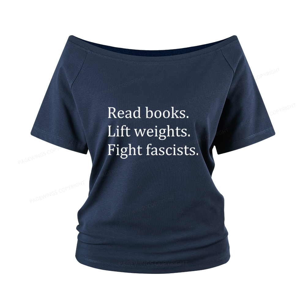 Pagewings Read Books Lift Weights Fight Fascists Women Off Shoulder T-shirts