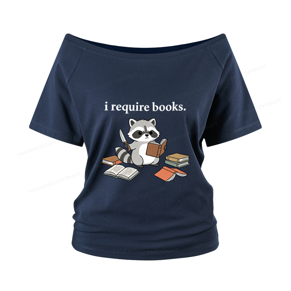 Pagewings I Require Books Women Off Shoulder T-shirts