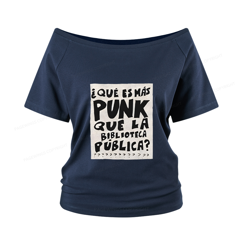 Pagewings What's More Punk Than The Public Library Women Off Shoulder T-shirts