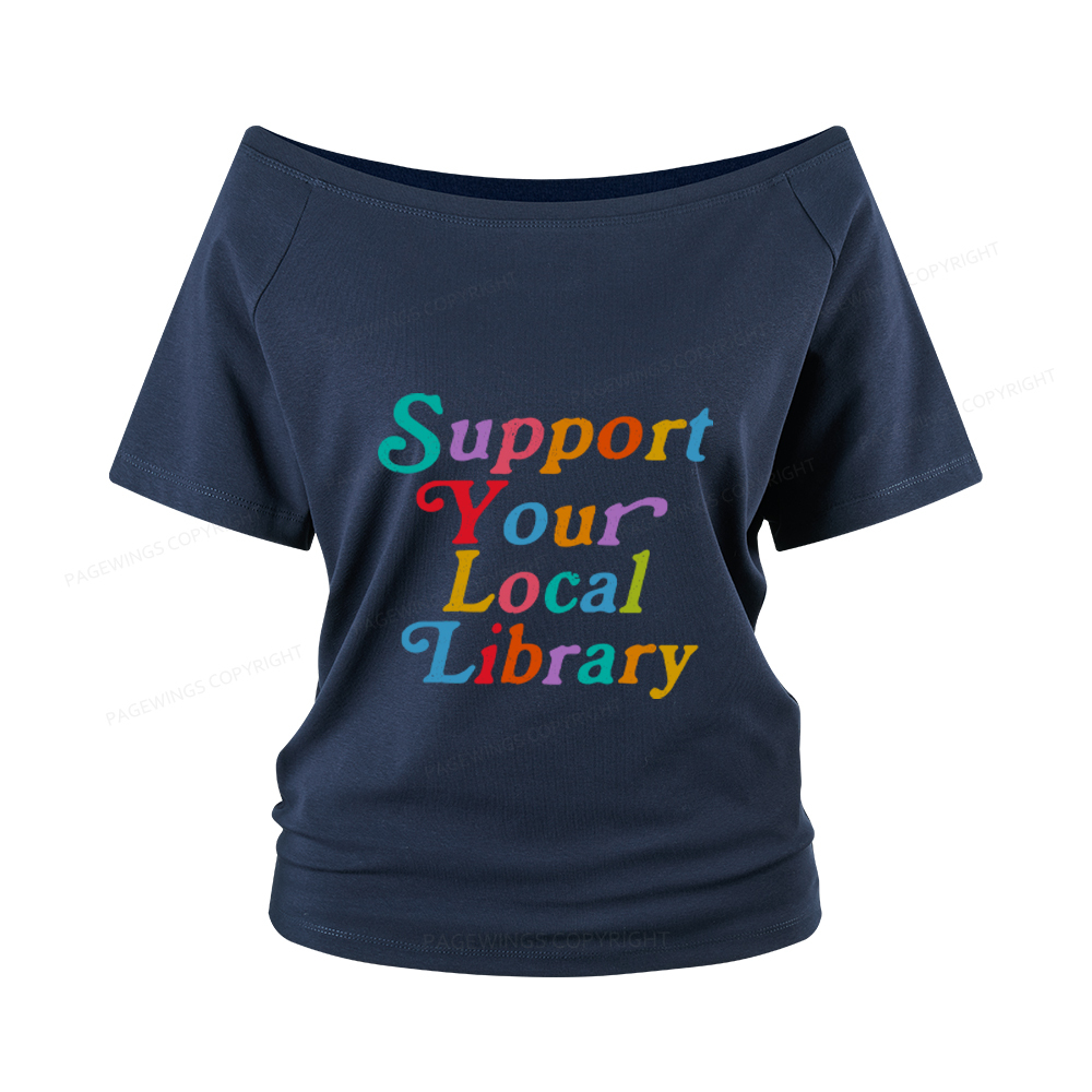 Pagewings Support Your Local Library Women Off Shoulder T-shirts