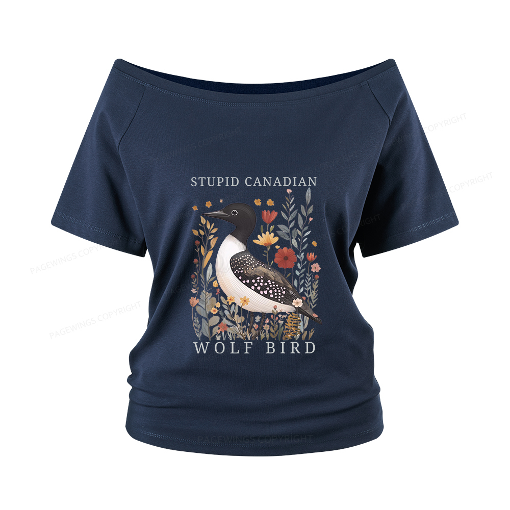 Pagewings Stupid Canadian Wolf Bird Women Off Shoulder T-shirts