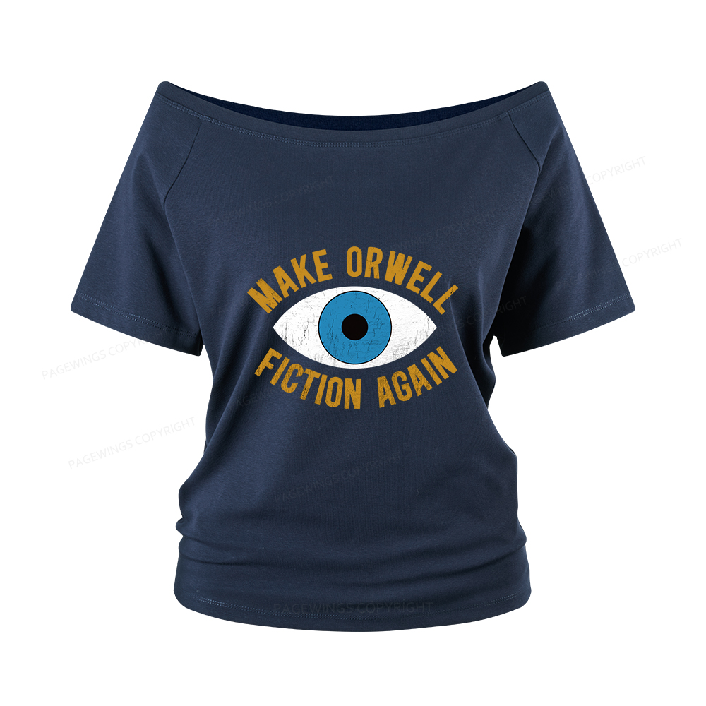 Pagewings Make Orwell Fiction Again Women Off Shoulder T-shirts