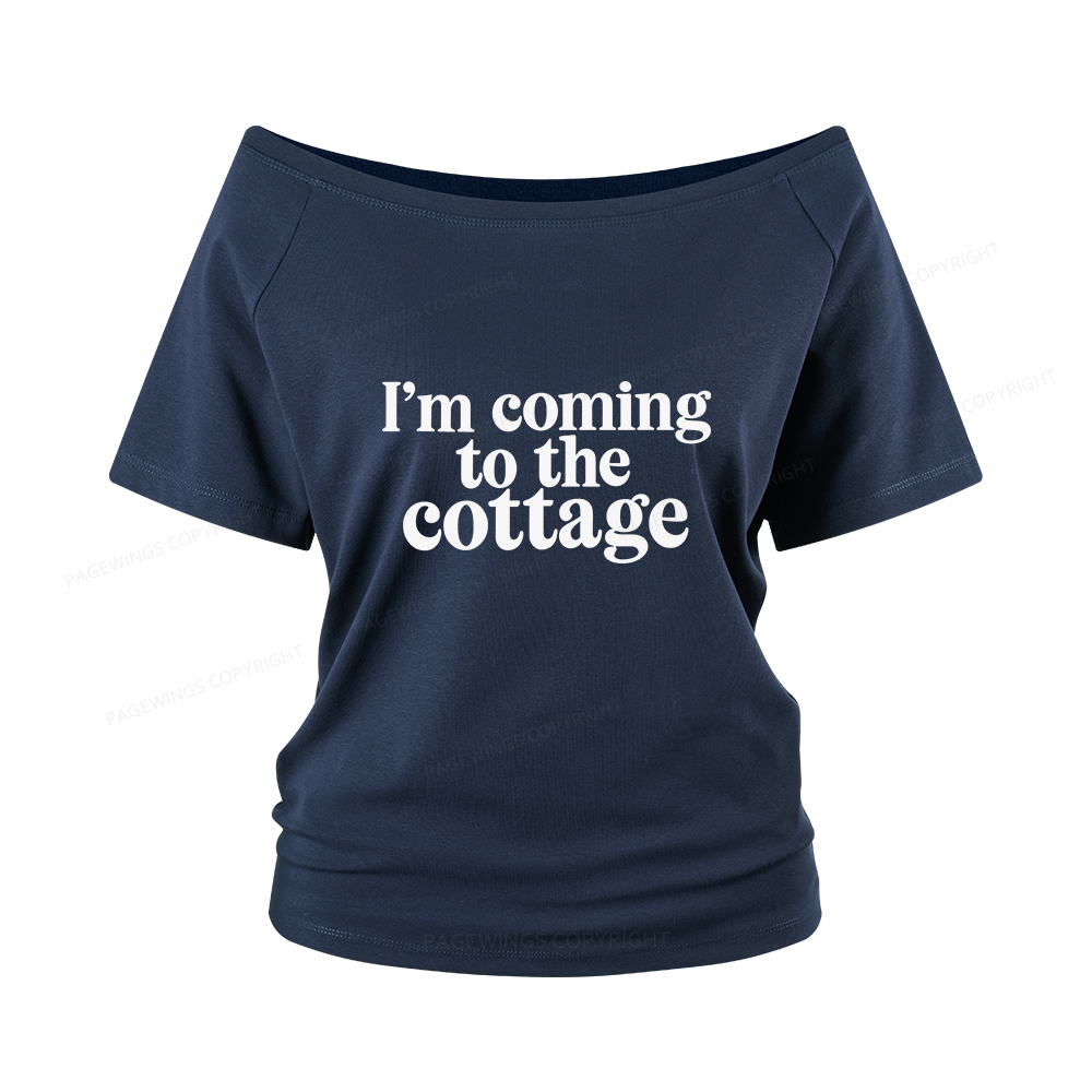 Pagewings I'm Coming To The Cottage Women Off Shoulder T-shirts
