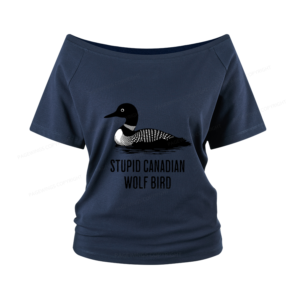 Pagewings Stupid Canadian Wolf Bird Women Off Shoulder T-shirts