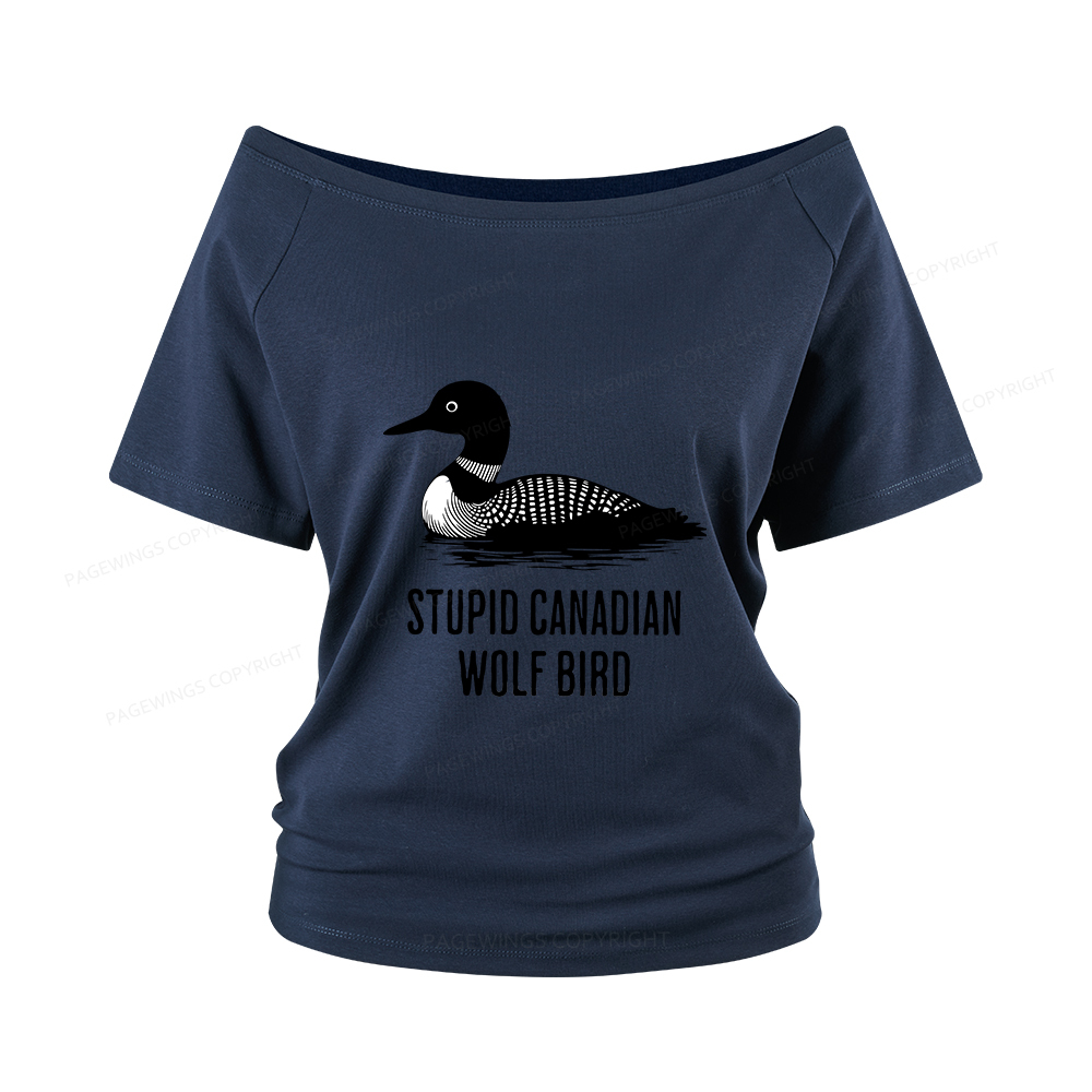 Pagewings Stupid Canadian Wolf Bird Women Off Shoulder T-shirts