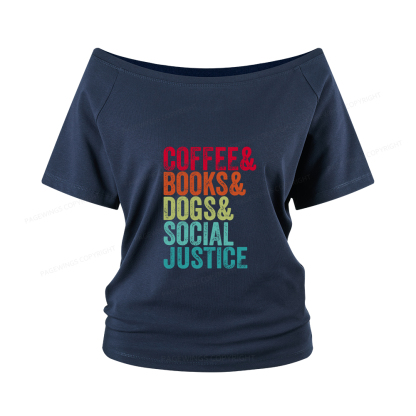 Pagewings Books Coffee Dogs Social Justice Women Off Shoulder T-shirts