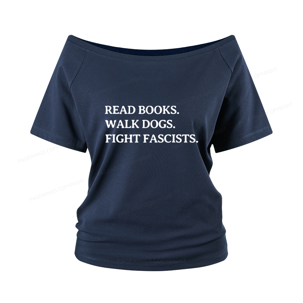 Pagewings Read Books Walk Dogs And Fight Women Off Shoulder T-shirts