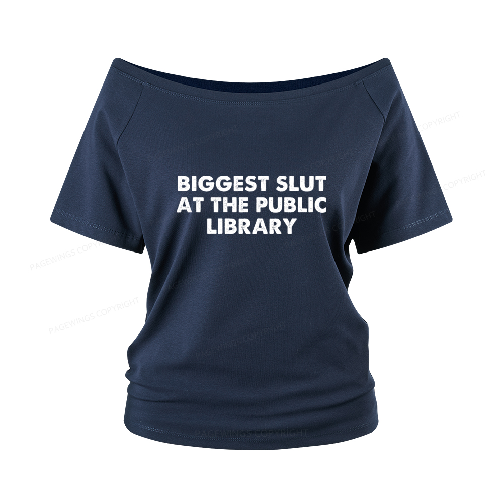Pagewings Biggest Slut At The Public Library Women Off Shoulder T-shirts