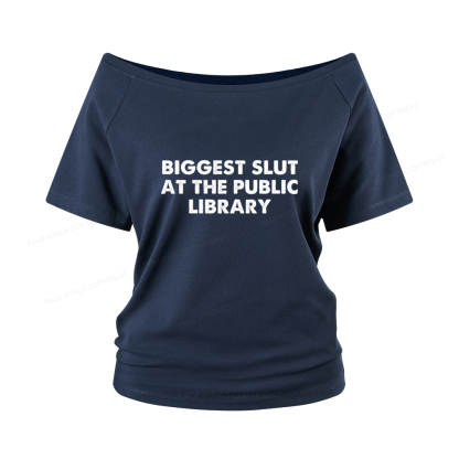 Pagewings Biggest Slut At The Public Library Women Off Shoulder T-shirts