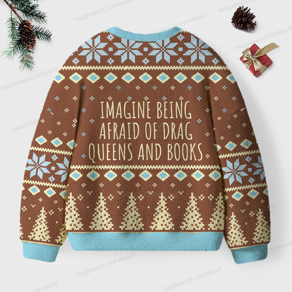 Pagewings Imagine Being Afraid Of Drag Queens And Books Unisex Ugly Knit Sweatshirt