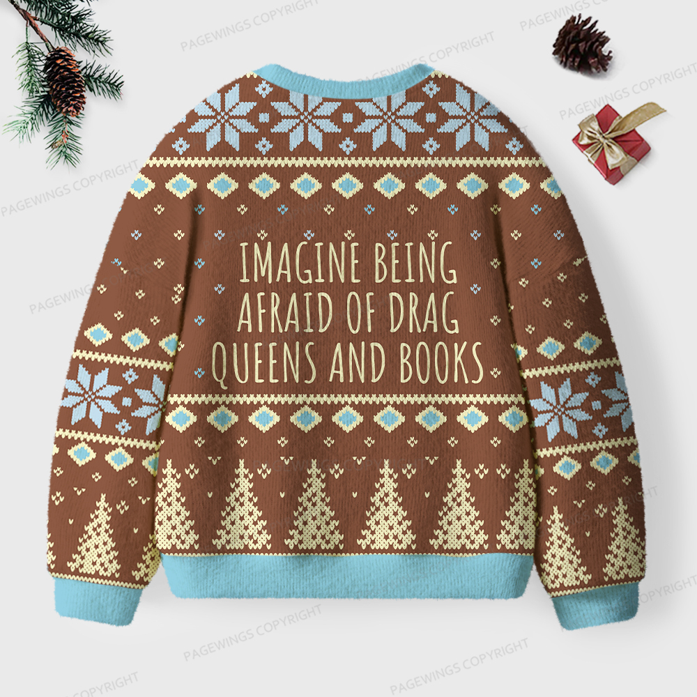 Pagewings Imagine Being Afraid Of Drag Queens And Books Unisex Ugly Knit Sweatshirt