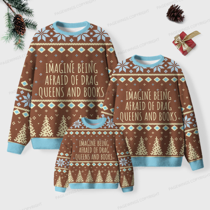 Pagewings Imagine Being Afraid Of Drag Queens And Books Unisex Ugly Knit Sweatshirt