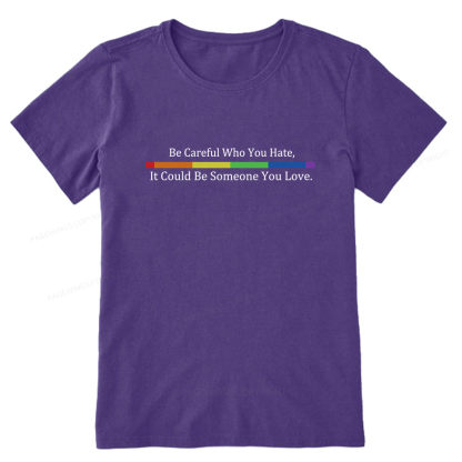 Pagewings Beware Who You Hate—May Be A Loved One Unisex Classic T-shirt