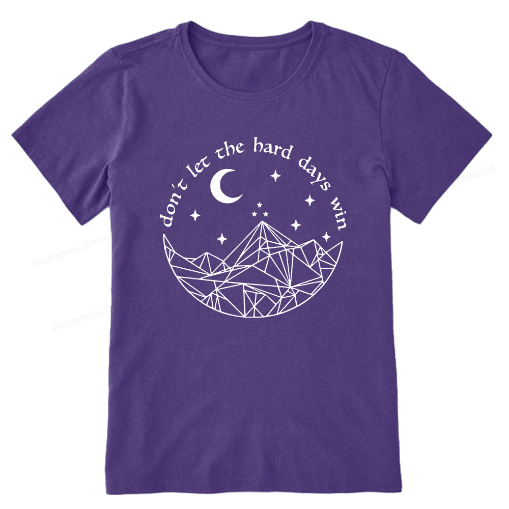 Pagewings Don’t Let the Hard Days Win Unisex Classic T-shirt