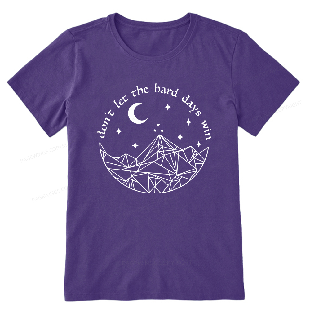 Pagewings Don’t Let the Hard Days Win Unisex Classic T-shirt