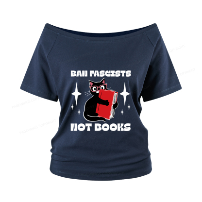 Pagewings Ban Fascists Not Books Women Off Shoulder T-shirts