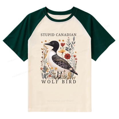 Pagewings Stupid Canadian Wolf Bird Raglan T-shirt