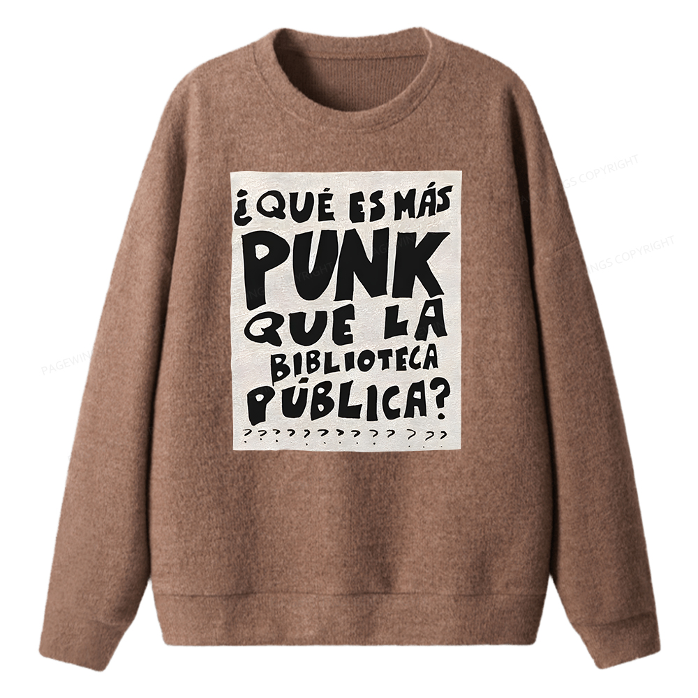 Pagewings What's More Punk Than The Public Library Unisex Knit Sweatshirt