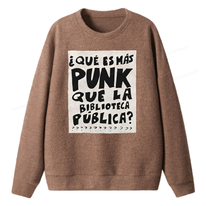 Pagewings What's More Punk Than The Public Library Unisex Knit Sweatshirt