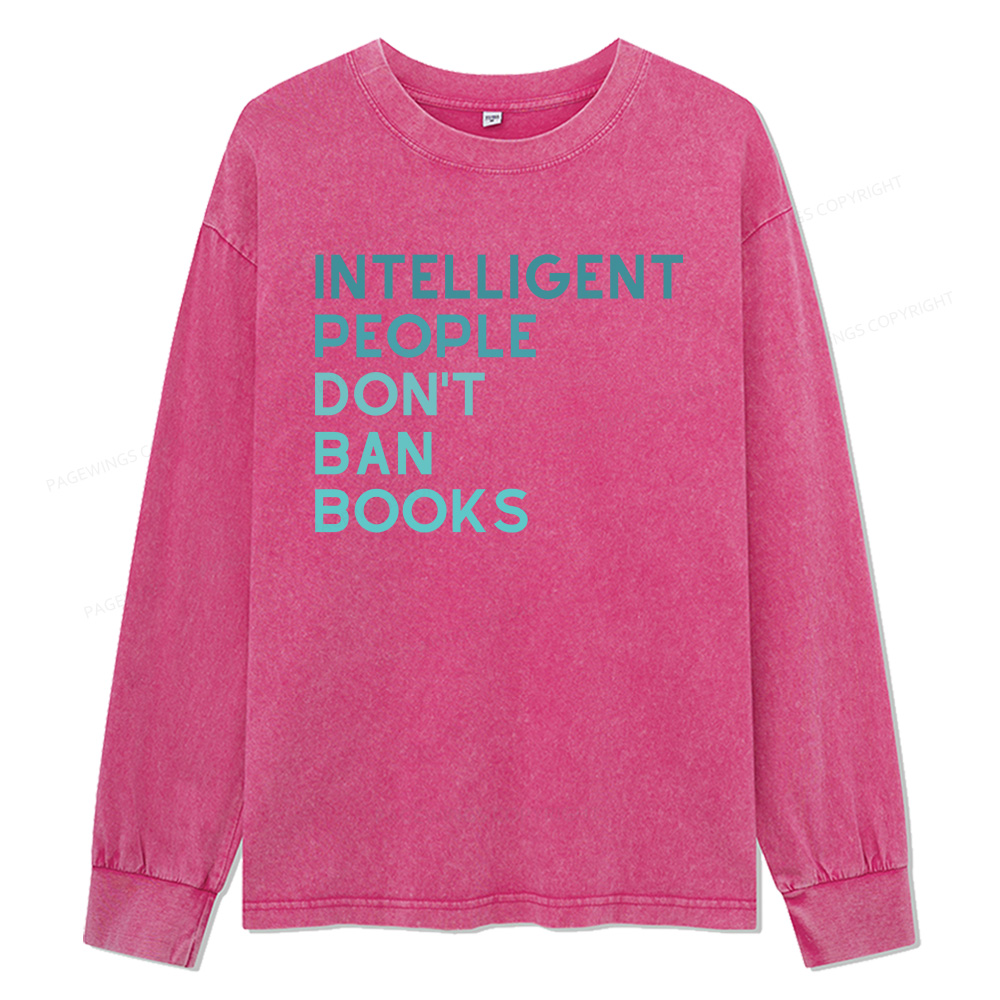 Pagewings Intelligent People Don't Ban Booksr Unisex Washed Long Sleeve T-shirt
