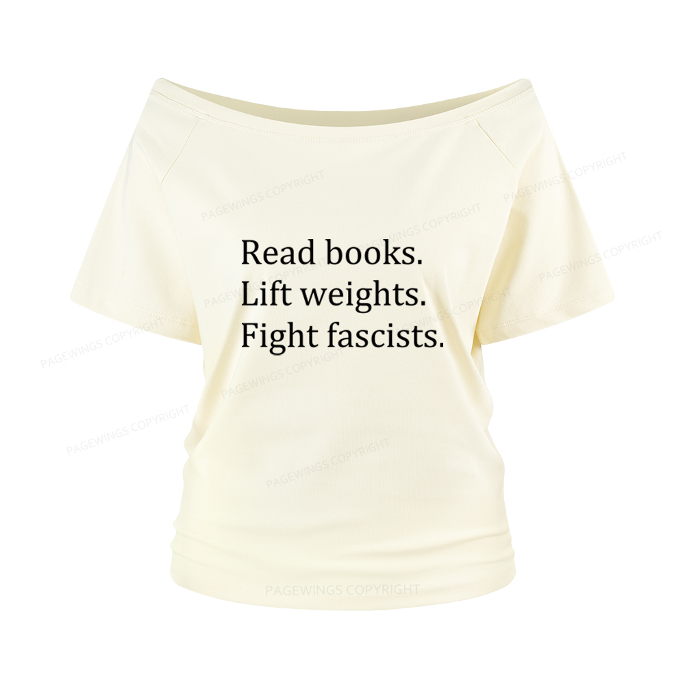 Pagewings Read Books Lift Weights Fight Fascists Women Off Shoulder T-shirts