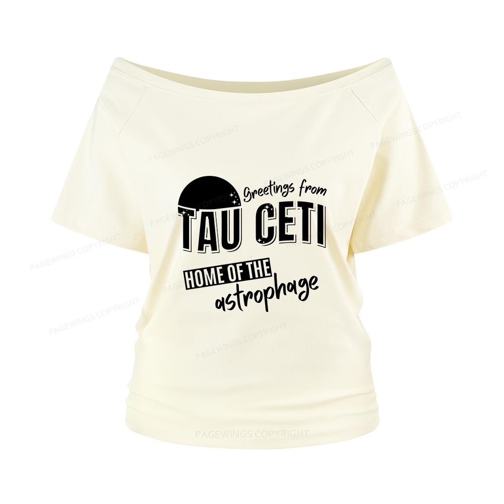 Pagewings Greetings From Tau Ceti Home Of The Astrophage Women Off Shoulder T-shirts