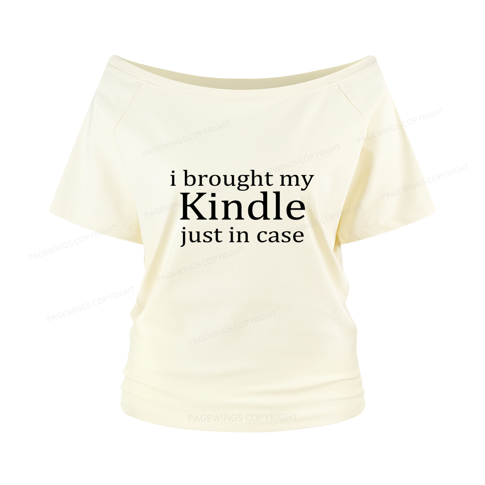 Pagewings I Brought My Kindle Just In Case Women Off Shoulder T-shirts
