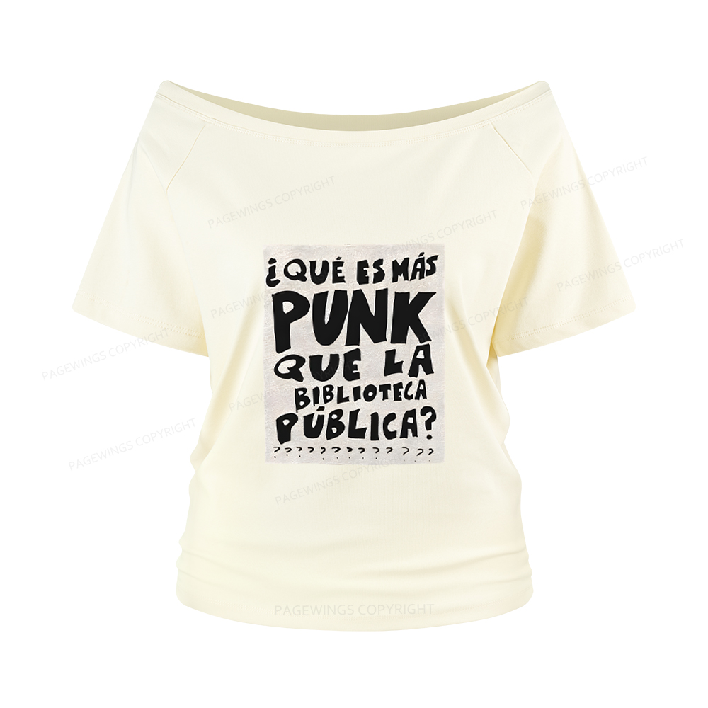 Pagewings What's More Punk Than The Public Library Women Off Shoulder T-shirts