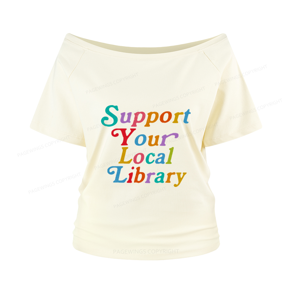 Pagewings Support Your Local Library Women Off Shoulder T-shirts