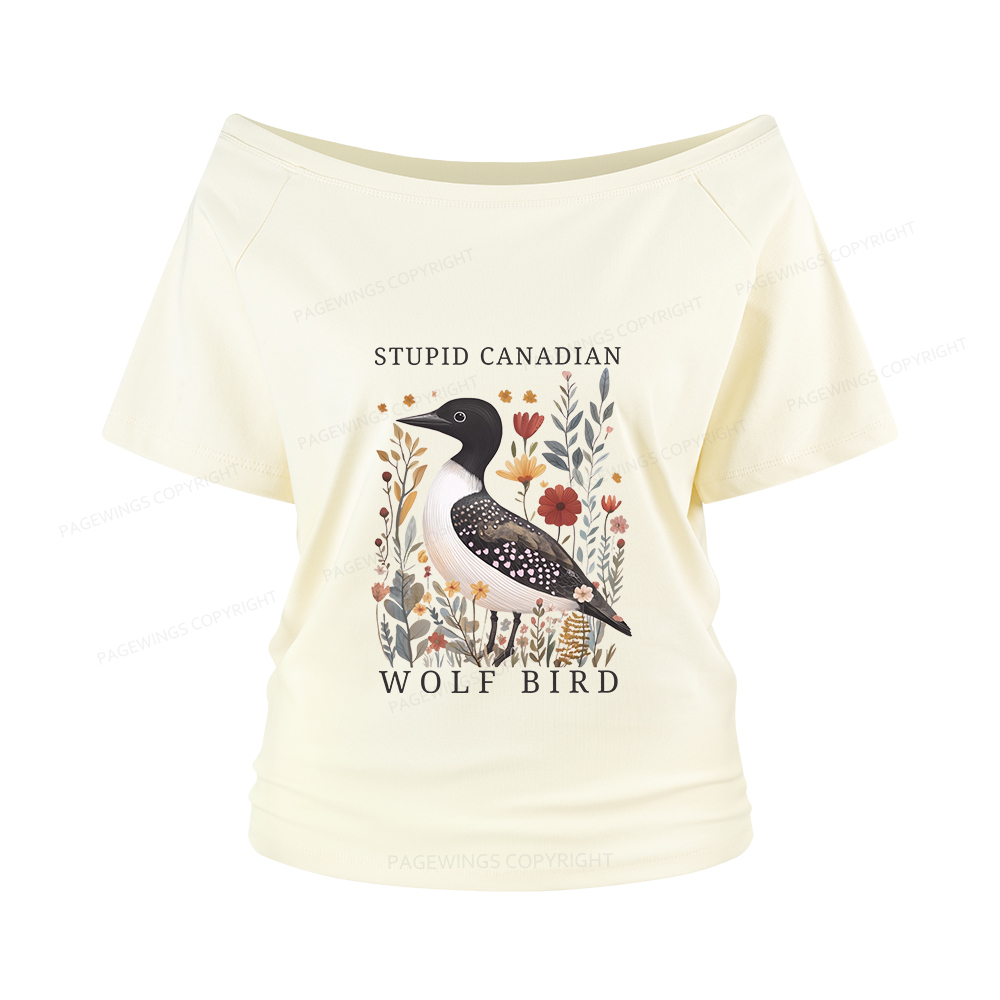 Pagewings Stupid Canadian Wolf Bird Women Off Shoulder T-shirts
