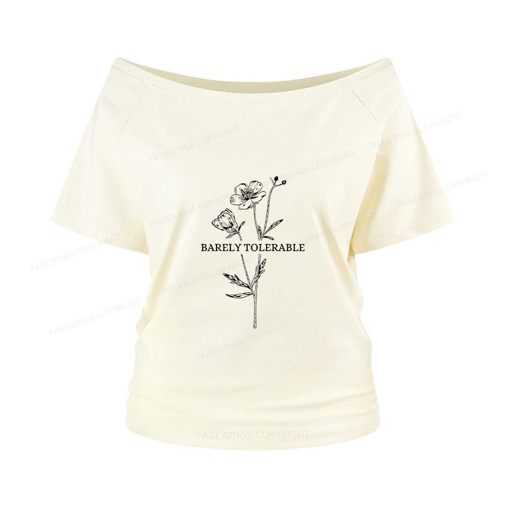 Pagewings Barely Tolerable Women Off Shoulder T-shirts