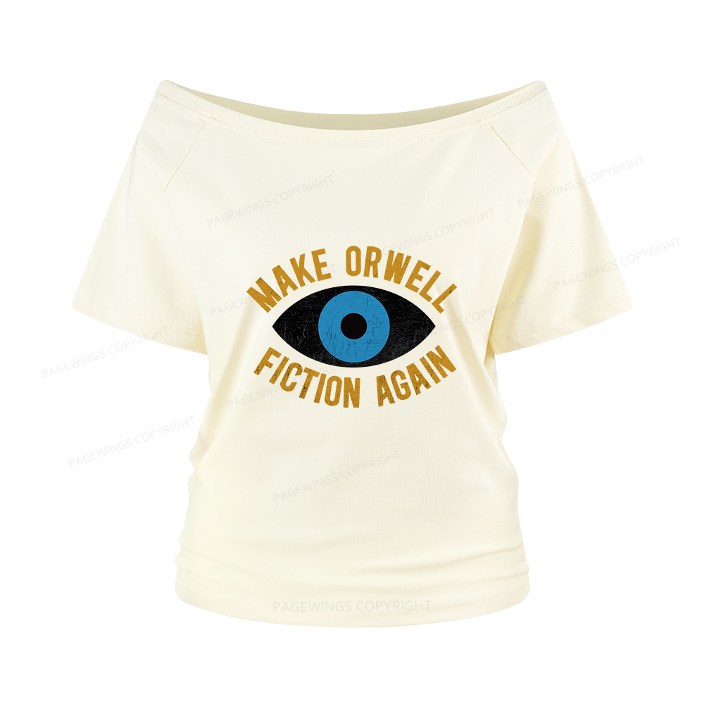 Pagewings Make Orwell Fiction Again Women Off Shoulder T-shirts