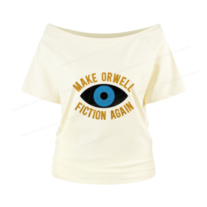 Pagewings Make Orwell Fiction Again Women Off Shoulder T-shirts
