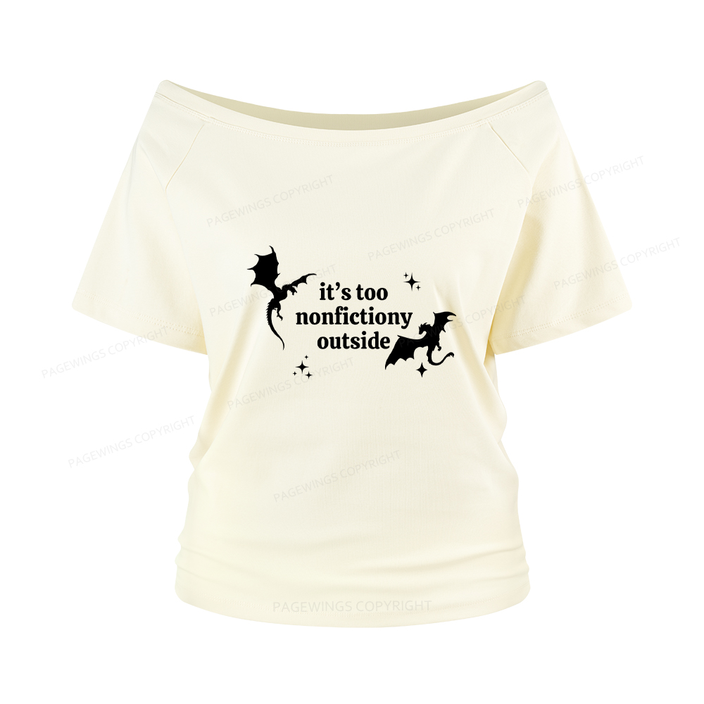 Pagewings It’s Too Nonfictiony Outside Women Off Shoulder T-shirts