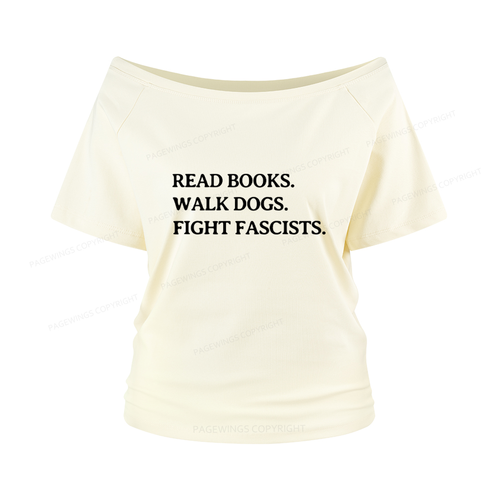 Pagewings Read Books Walk Dogs And Fight Women Off Shoulder T-shirts