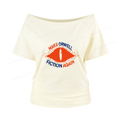 Pagewings Make Orwell Fiction Again Women Off Shoulder T-shirts