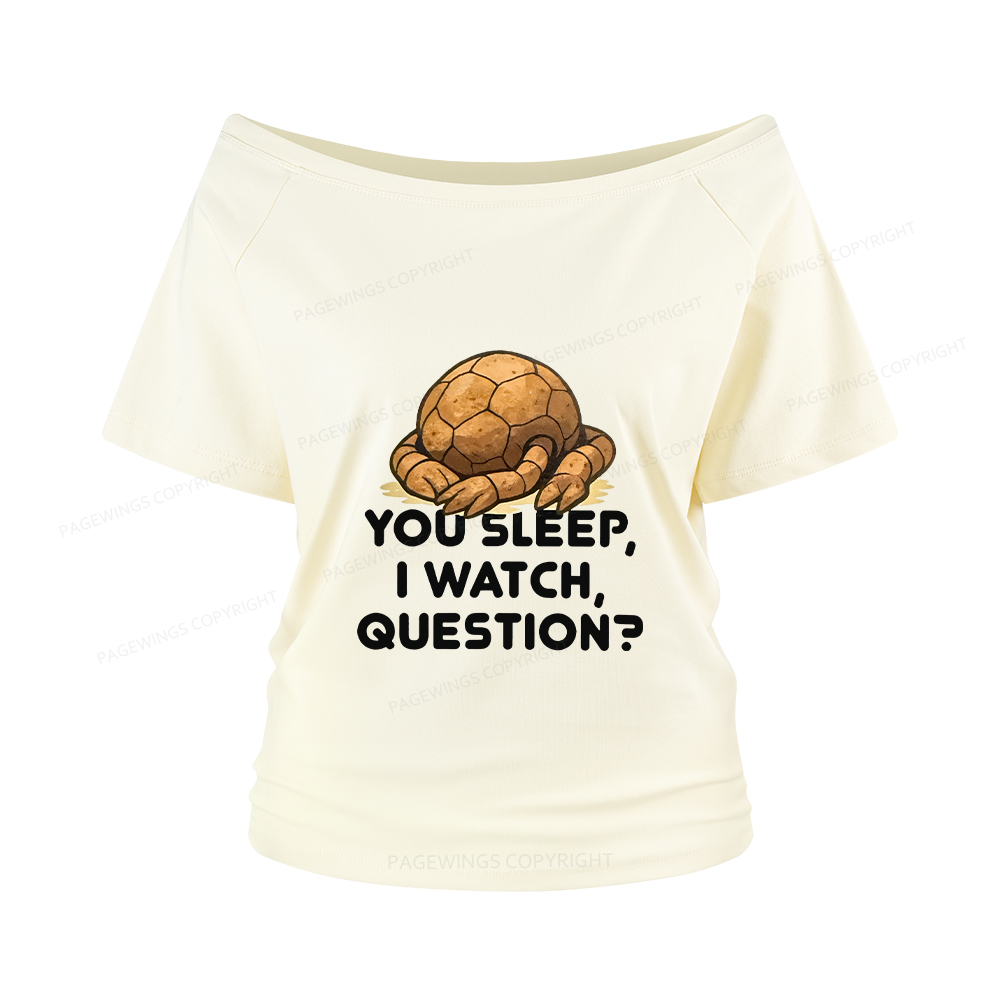 Pagewings You Sleep I Watch Question Women Off Shoulder T-shirts