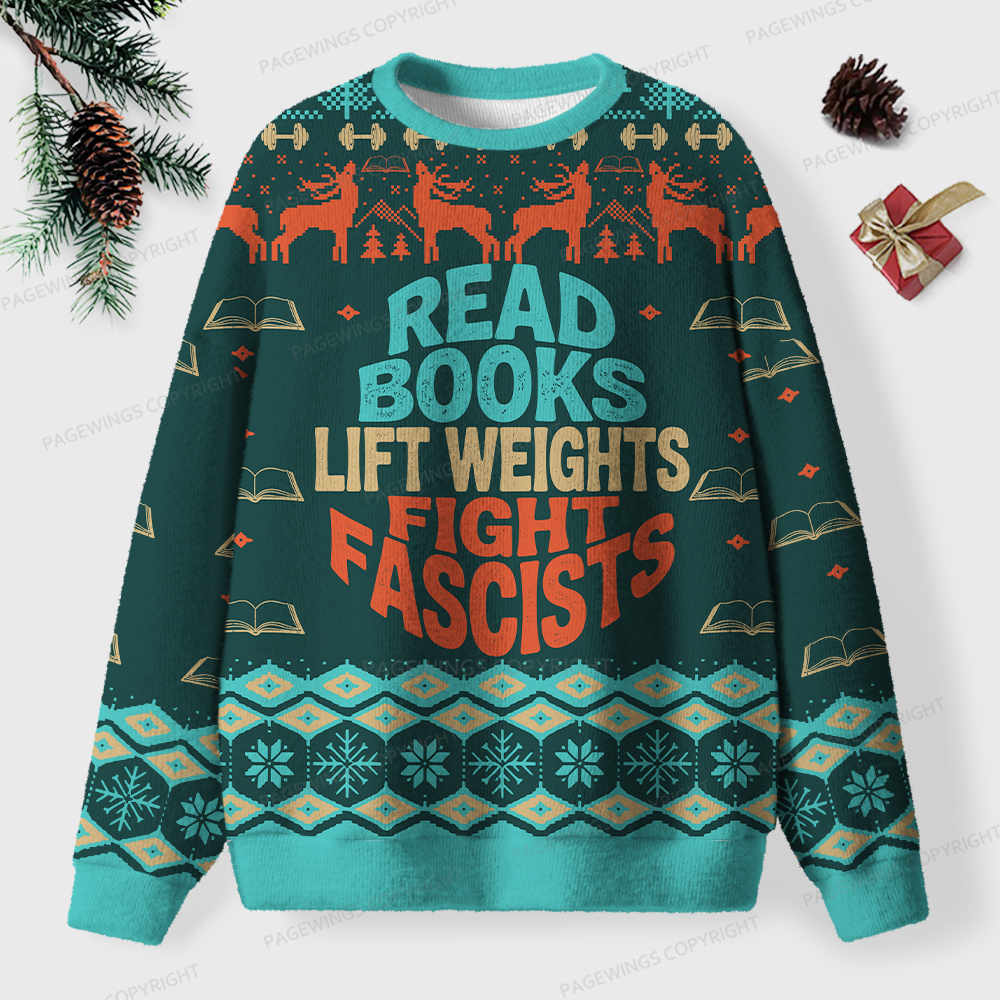 Pagewings Read Books Lift Weights Fight Fascists Unisex Ugly Knit Sweatshirt