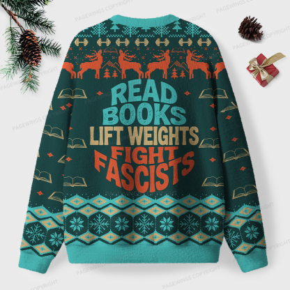 Pagewings Read Books Lift Weights Fight Fascists Unisex Ugly Knit Sweatshirt