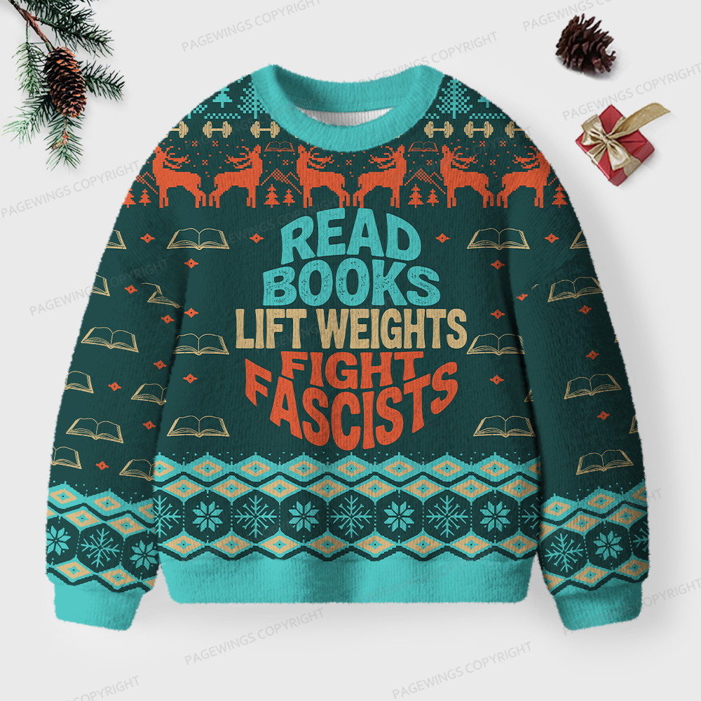 Pagewings Read Books Lift Weights Fight Fascists Unisex Ugly Knit Sweatshirt